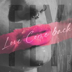 Fly - Love Come Back (Original Mix)