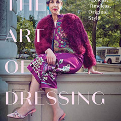 [Download] PDF ✏️ The Art of Dressing: Ageless, Timeless, Original Style by  Tziporah
