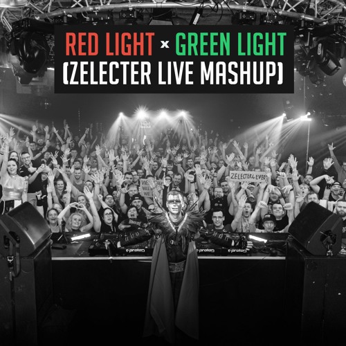 Red Light x Green Light (ZELECTER Live Mashup) [Free Download]