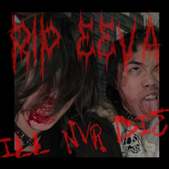 ! W1ll N3v3R D!E (cap) (rip) (eva!)