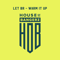 BFF235 LET BR - Warm It Up (FREE DOWNLOAD)