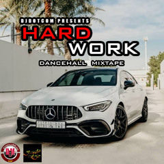 DJ DOTCOM PRESENTS HARD WORK DANCEHALL MIX (FEB - 2025) (EXPLICIT)💨