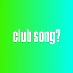 club song? (prod. siah)