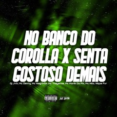 NO BANCO DO COROLLA X SENTA GOSTOSO DEMAIS