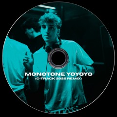 Monotone Yoyoyo (C-track 2025 Remix)