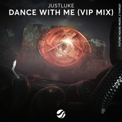 JustLuke - Dance With Me (Extended VIP Mix) (Future House Music)