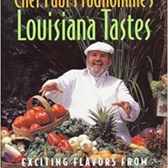 [Read] KINDLE 📂 Chef Paul Prudhomme's Louisiana Tastes: Exciting Flavors from the St