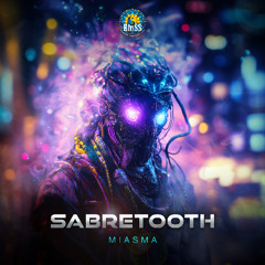 Sabretooth - Miasma | Out NOW on BMSS