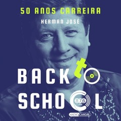 BacktoSchool 13ª Edição -  50 Anos Carreira Herman José