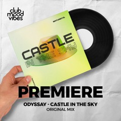 PREMIERE: ODYSSAY ─ Castle In The Sky (Original Mix) [Saturate]