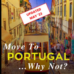 View KINDLE 📦 Move To Portugal...Why Not?: A Complete Guide For Wannabe Expats by  T