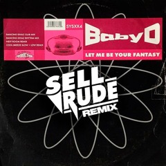 Baby D - Let Me Be Your Fantasy (SellRude Remix) FREE DOWNLOAD!