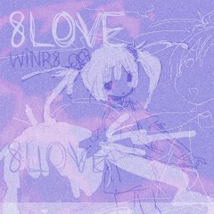 8L0VE (prod.winR8)