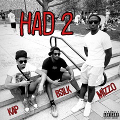 Had 2 (feat. Bsilk & Mizzo)