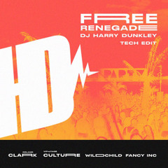 Roland Clark, Vintage Culture, Fancy Inc X Wildchild - Free Renegade (DJ Harry Dunkley Tech Edit)