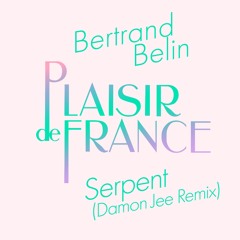 Plaisir de France feat Bertrand Belin - Serpent - Damon Jee REMIX-