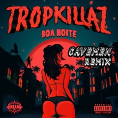 Tropkillaz - Boa Noite (Cavemen Remix)