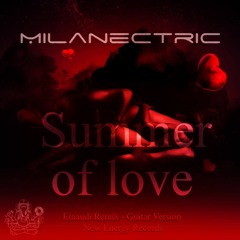 Milanectric - Summer of Love / Einaudi Remix-Guitar Version