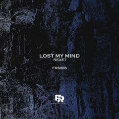 463# PREMIERE:  Rexet - Lost My Mind [Freres Recordings]