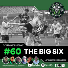 Hjärtat är Grönsvart - Avsnitt 60 - "The Big Six"