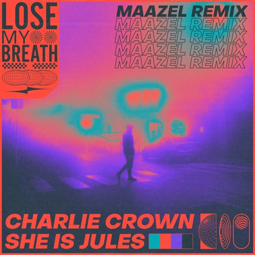 Lose My Breath (Maazel Remix) [feat. She Is Jules]