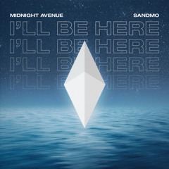 Midnight Avenue - I'll Be Here