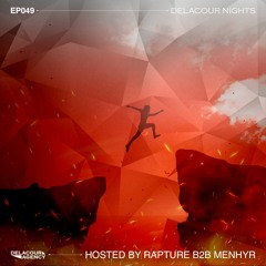 Delacour Nights 049 /by Rapture & Menhyr/ (Lose Your Neurons) [Incl. Free Edits Pack]