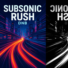 Subsonic Rush