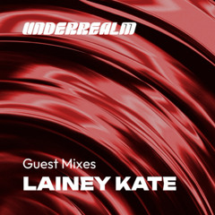 LAINEY KATE - Cosmic Explorations (Guest Mix)
