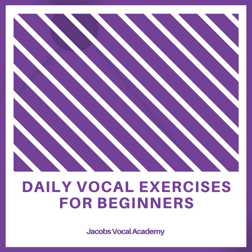 Stream Daily Vocal Exercises For Beginners By Jacobs Vocal Academy