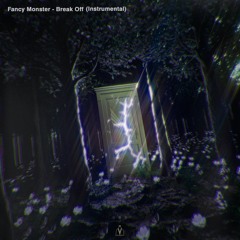 Fancy Monster - Break Off (Instrumental)