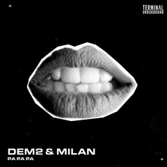 DEM2 & Milan - Pa Pa Pa