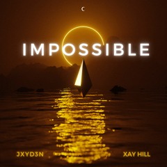 IMPOSSIBLE (with Xay Hill)