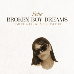 Febe - Broken Boy Dreams (Cemode & Ghove's Dream Edit) [FREE DOWNLOAD]
