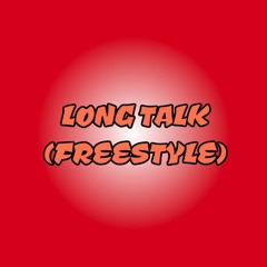 Long Talk ( Freestyle)