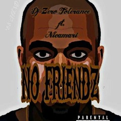 No friendz Djzerotolerance x Nicamari