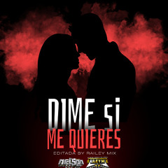 Dime Si Me Quieres (Editada)Limpia 2025 Dj Nelson