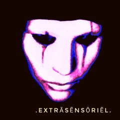 •|•ExTrāSēnSōriēL•|•