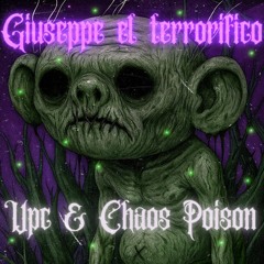 UPC & CHAOS POISON - GIUSEPPE EL TERRORIFICO (FREE DOWLOAD)
