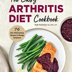 [Download] KINDLE 💖 The Easy Arthritis Diet Cookbook: 75 Anti-Inflammatory Recipes t