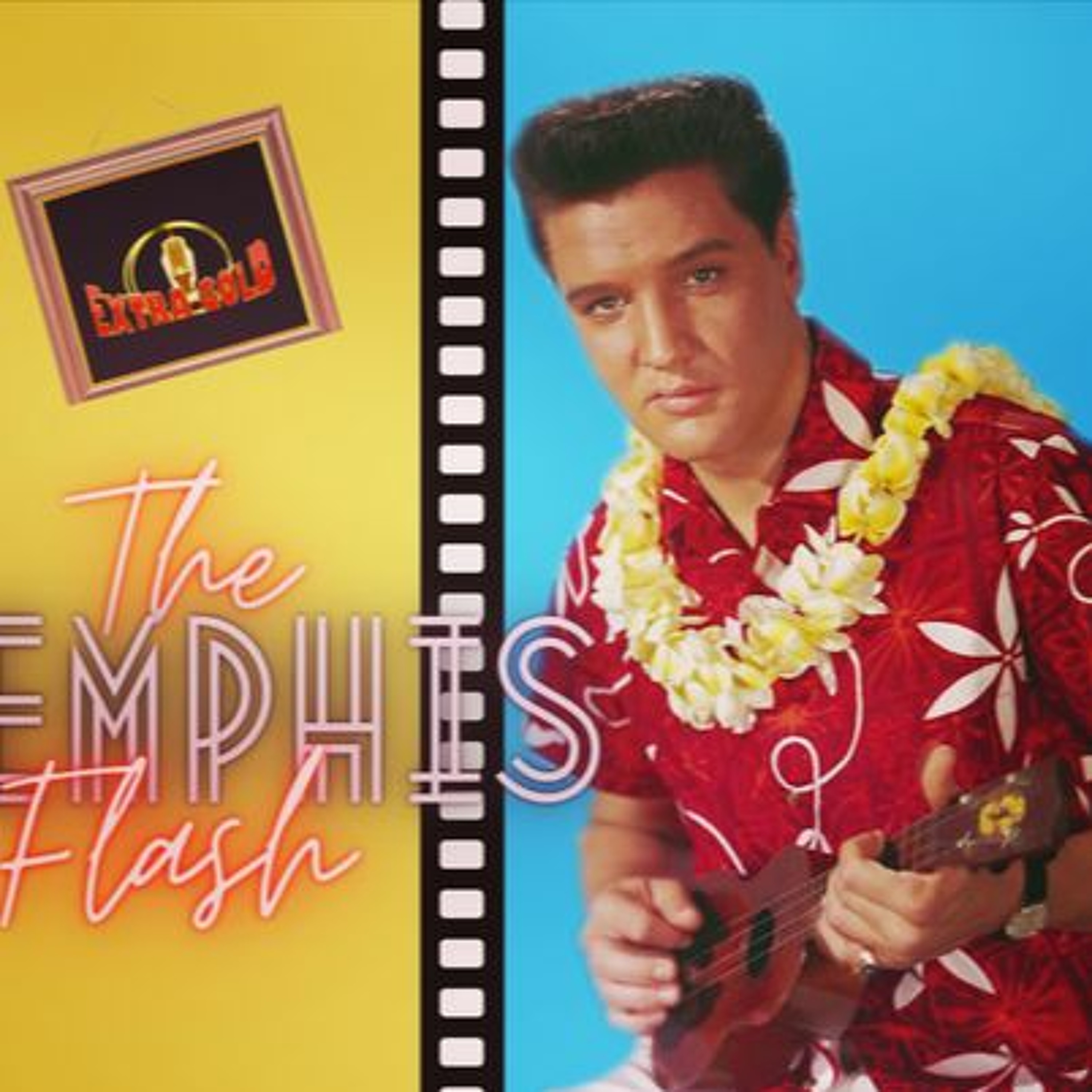 Elvis The Memphis Flash Extra Gold Episode 45 episode artwork