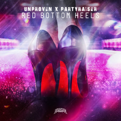 Unproven & Partyraiser - Red Bottom Heels (Radio edit)