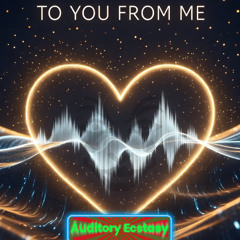 To You From Me