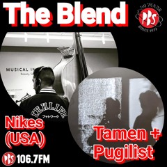 The Blend 27.2.23 w/ guests Nikes (USA) + Tamen & Pugilist