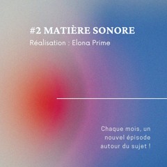 #2 MATIERE SONORE