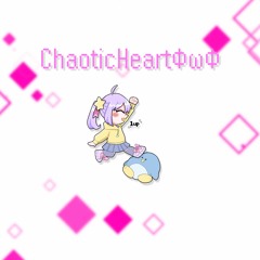 Halv - Chaotic Heart ΦωΦ