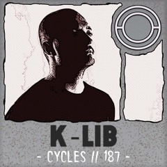 Cycles // 187 - K-Lib (techno, hypnotic, deep)