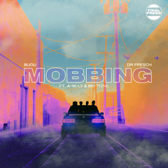 Mobbing (feat. Big Tone & A-Wax)