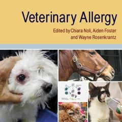 [GET] PDF 📁 Veterinary Allergy by  Chiara Noli,Aiden P. Foster,Wayne Rosenkrantz [KI