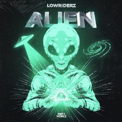 LOWRIDERZ - Alien (Slowed Hardstyle)
